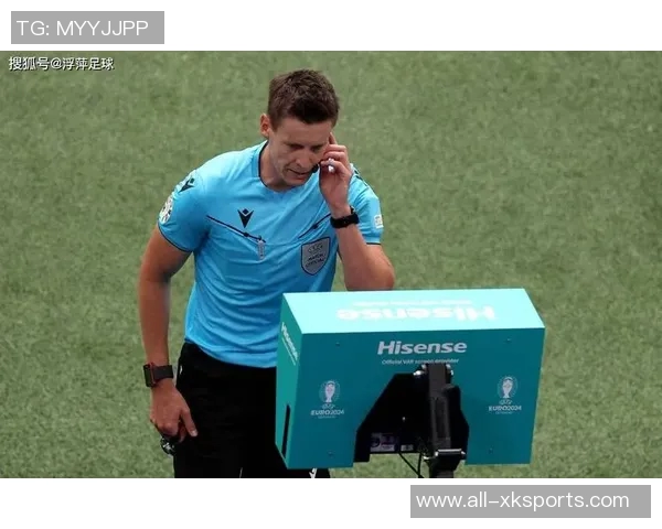 裁判因VAR技术影响判断能力遭质疑专家称误判现象普遍不应过分指责